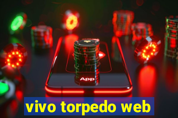 vivo torpedo web